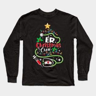 ER Christmas Crew Emergency Room Nurse Techs Secretary PCT Long Sleeve T-Shirt